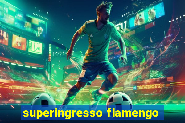 superingresso flamengo